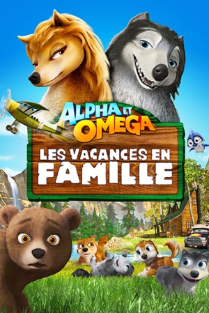 Alpha et Om�ga: Les Vacances en famille - Alpha and Omega: Family Vacation