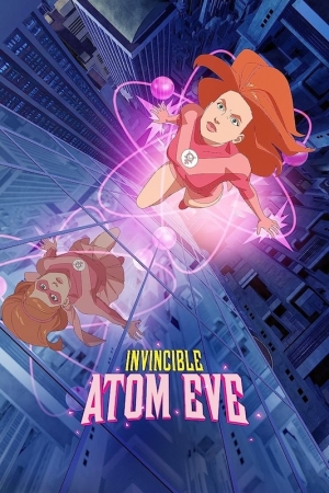 Invincible : Atome �ve - Invincible: Atom Eve (tv)
