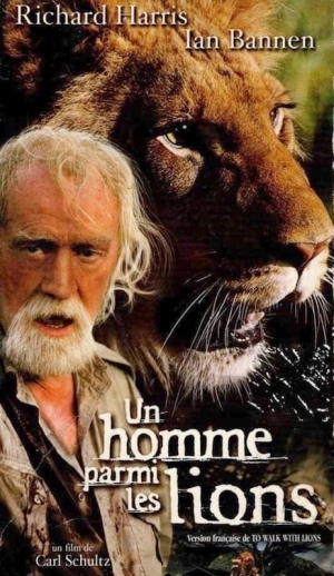 Un Homme Parmi Les Lions - To Walk With Lions